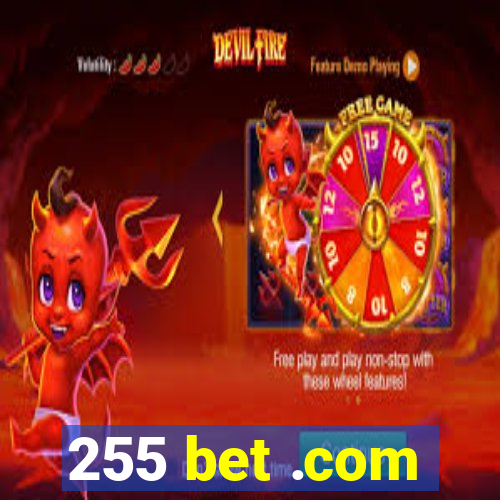 255 bet .com