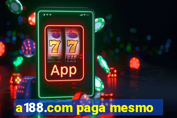 a188.com paga mesmo