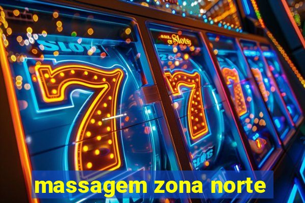 massagem zona norte