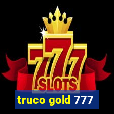 truco gold 777