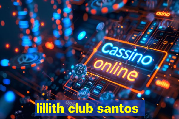 lillith club santos