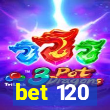 bet 120