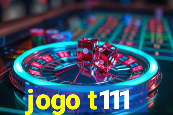 jogo t111