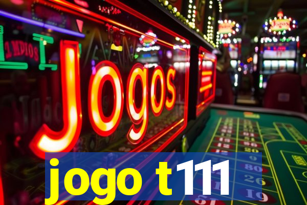 jogo t111