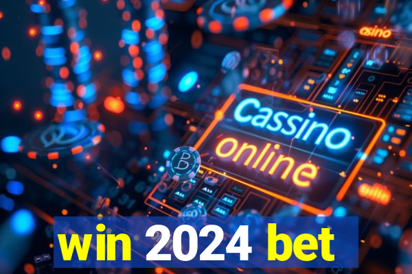 win 2024 bet