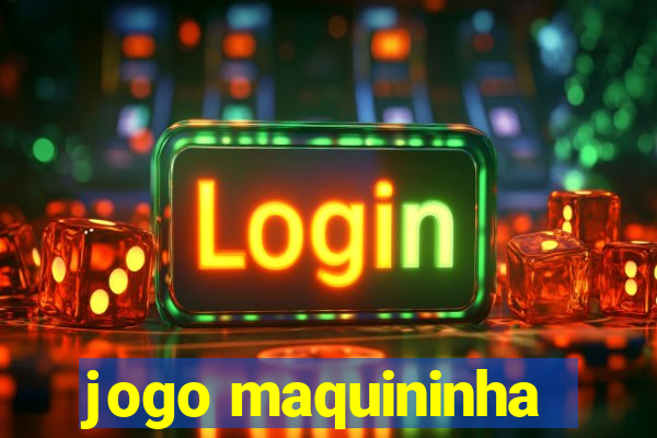 jogo maquininha