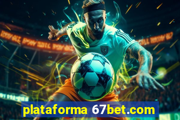 plataforma 67bet.com