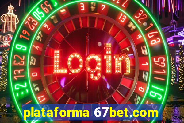 plataforma 67bet.com