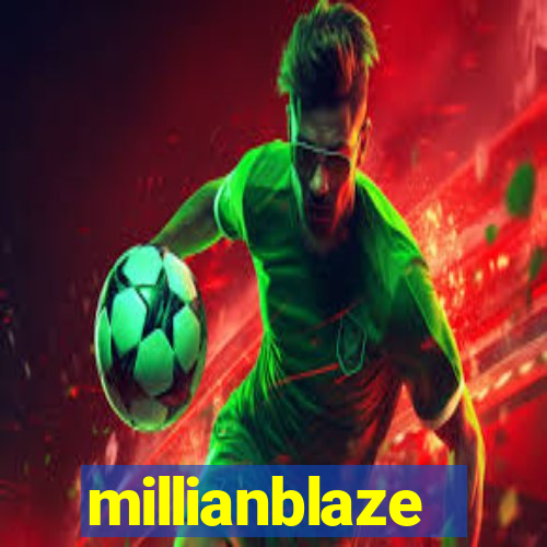 millianblaze