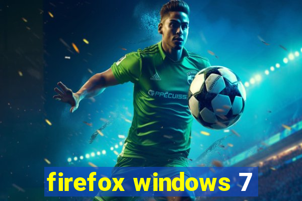 firefox windows 7