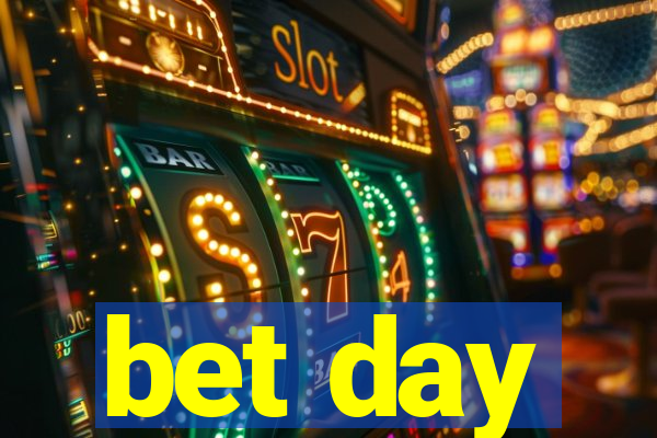 bet day