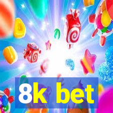 8k bet