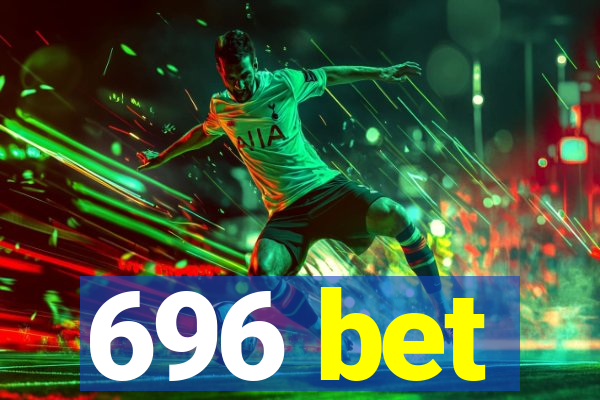 696 bet