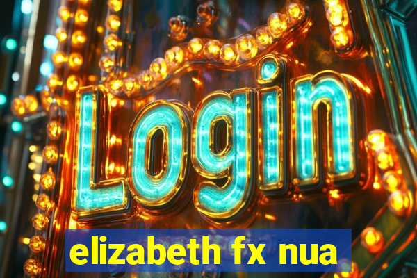 elizabeth fx nua