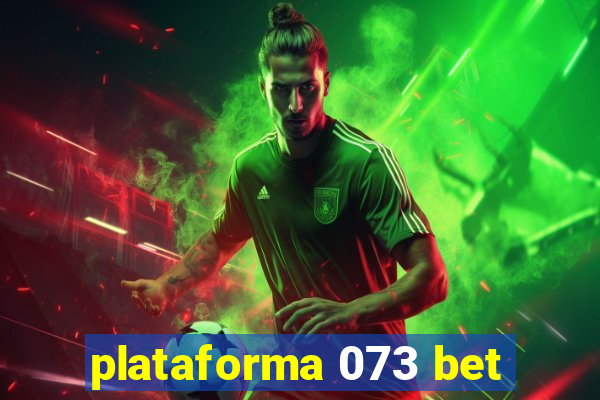 plataforma 073 bet