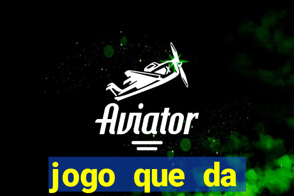 jogo que da dinheiro de verdade sem precisar depositar