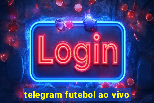 telegram futebol ao vivo