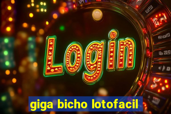 giga bicho lotofacil