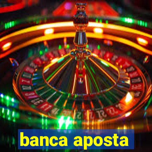 banca aposta