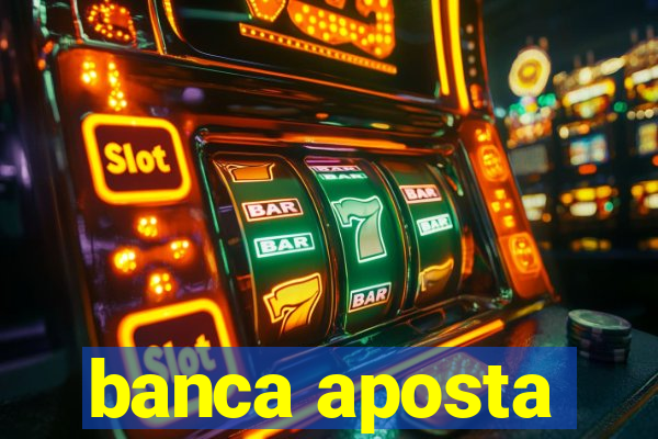 banca aposta