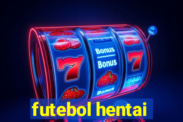 futebol hentai