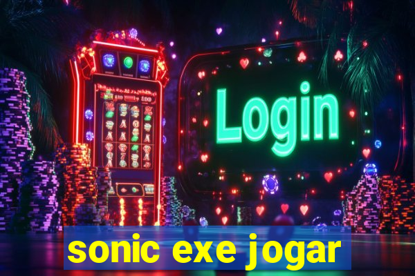 sonic exe jogar