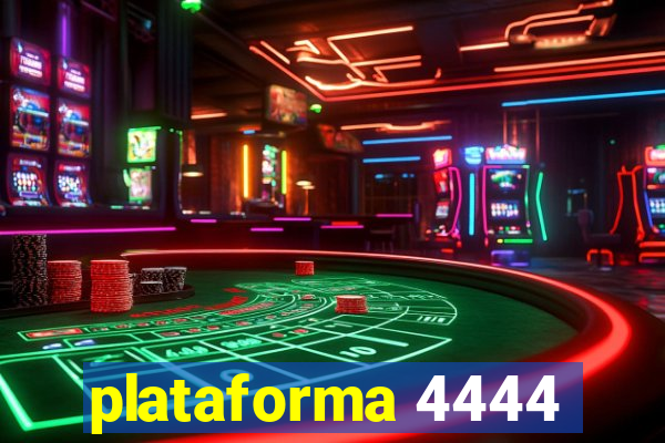 plataforma 4444