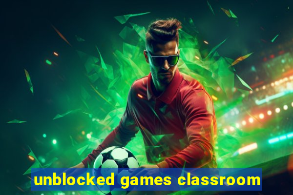 unblocked games classroom