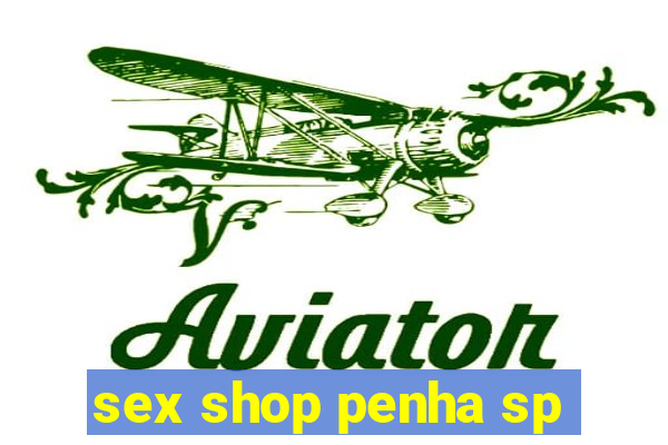 sex shop penha sp