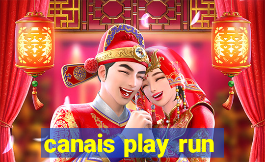 canais play run