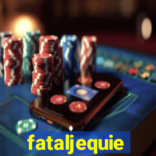 fataljequie