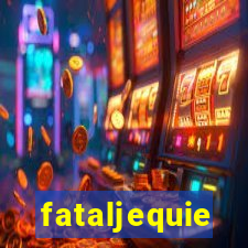 fataljequie