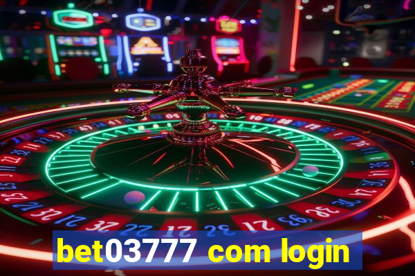 bet03777 com login