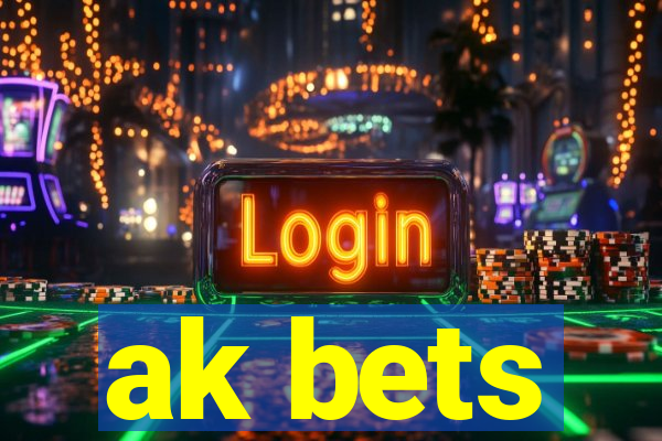 ak bets