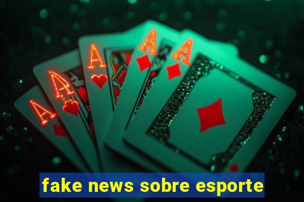 fake news sobre esporte