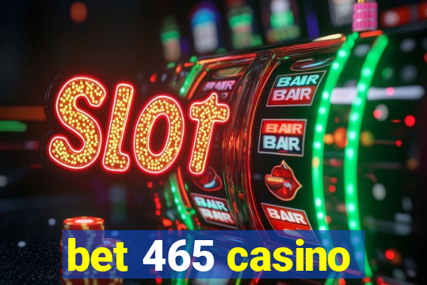 bet 465 casino