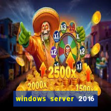 windows server 2016 download iso pt-br