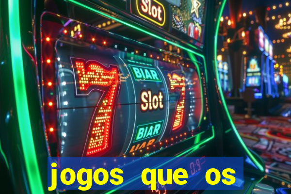 jogos que os famosos jogam para ganhar dinheiro