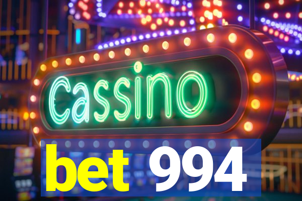 bet 994