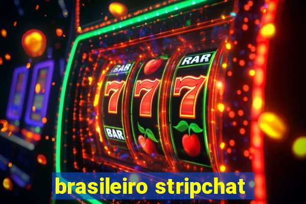 brasileiro stripchat