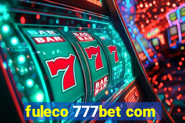 fuleco 777bet com