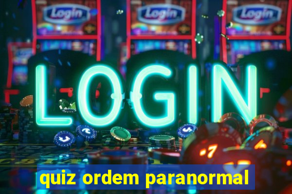 quiz ordem paranormal