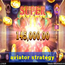 aviator strategy