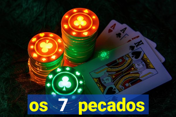 os 7 pecados capitais filme