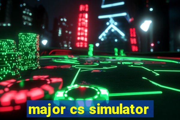 major cs simulator