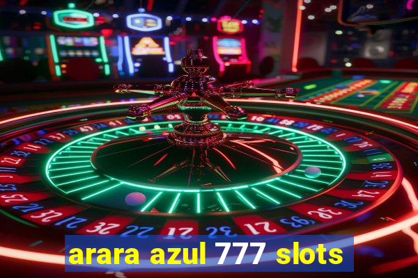 arara azul 777 slots