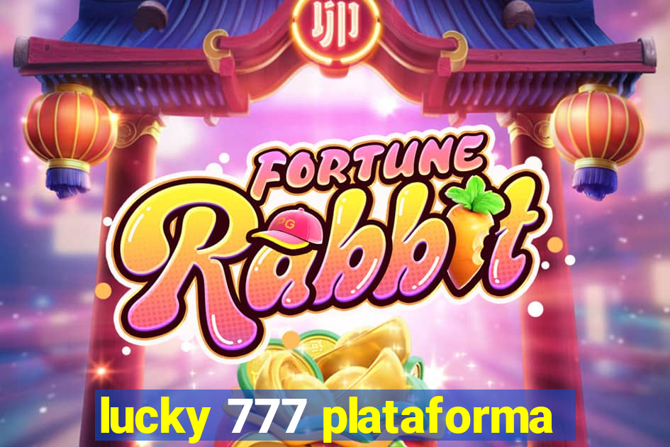 lucky 777 plataforma