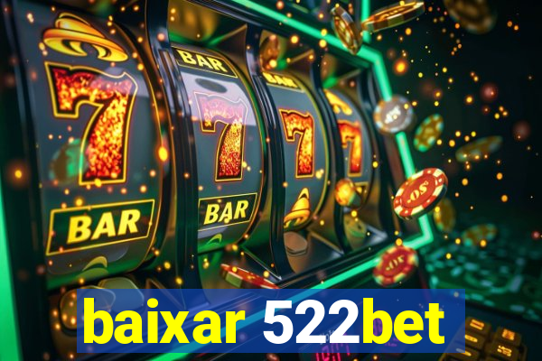 baixar 522bet