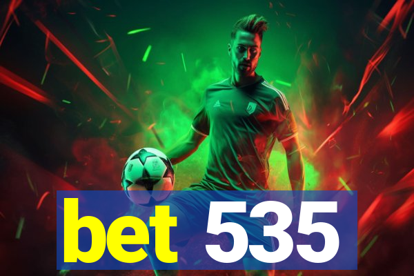 bet 535