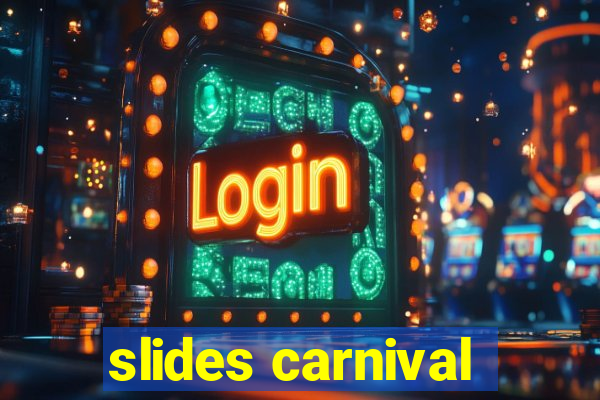 slides carnival